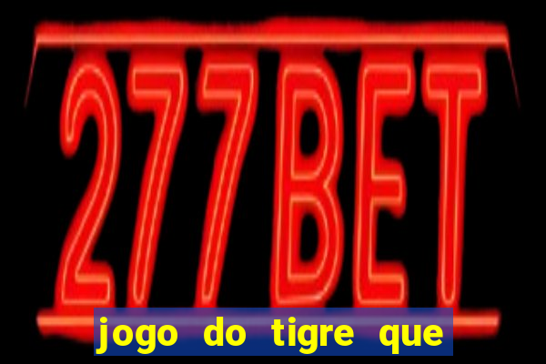 jogo do tigre que dao bonus no cadastro